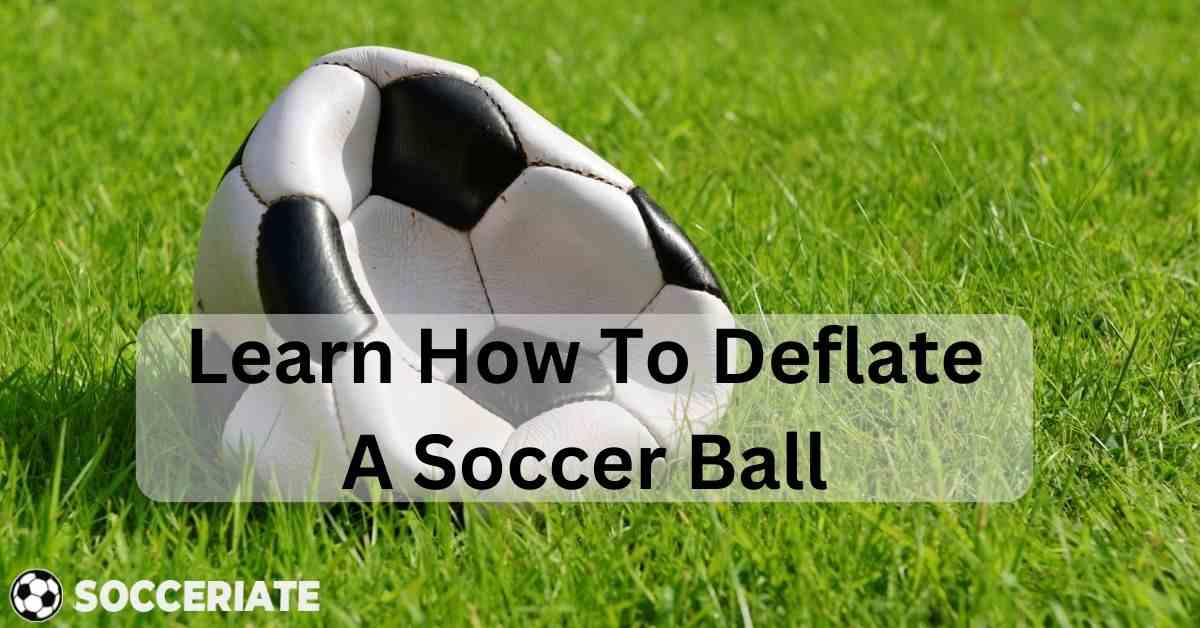 how to deflate a soccer ball