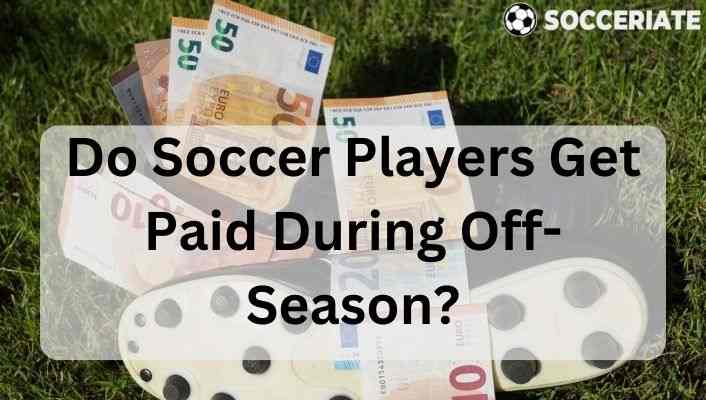 do soccer players get paid during off season