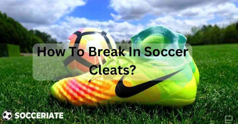 How To Break In Soccer Cleats