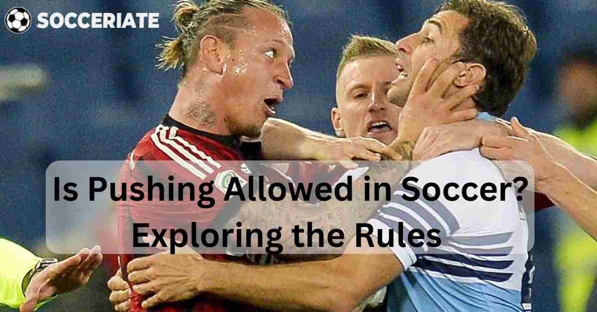 Is Pushing Allowed in Soccer
